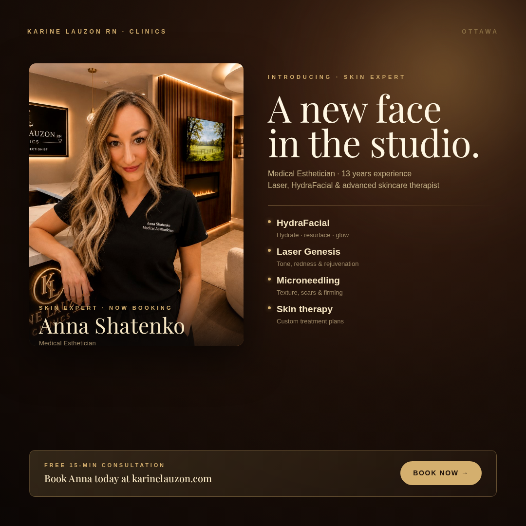 Anna Shatenko — Skin Expert · Medical Esthetician at Karine Lauzon RN Clinics Ottawa. Now booking HydraFacial, Laser Genesis, Microneedling and skin therapy. Free 15-min consultation.